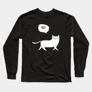 Cat saying No Long Sleeve T-Shirt